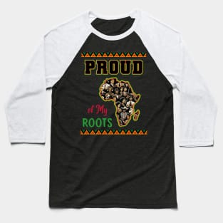Proud of my Roots Black History Month Baseball T-Shirt